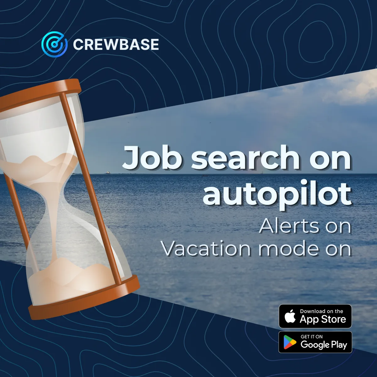 CrewBase autopilot job search ad with hourglass on ocean background and app store badges