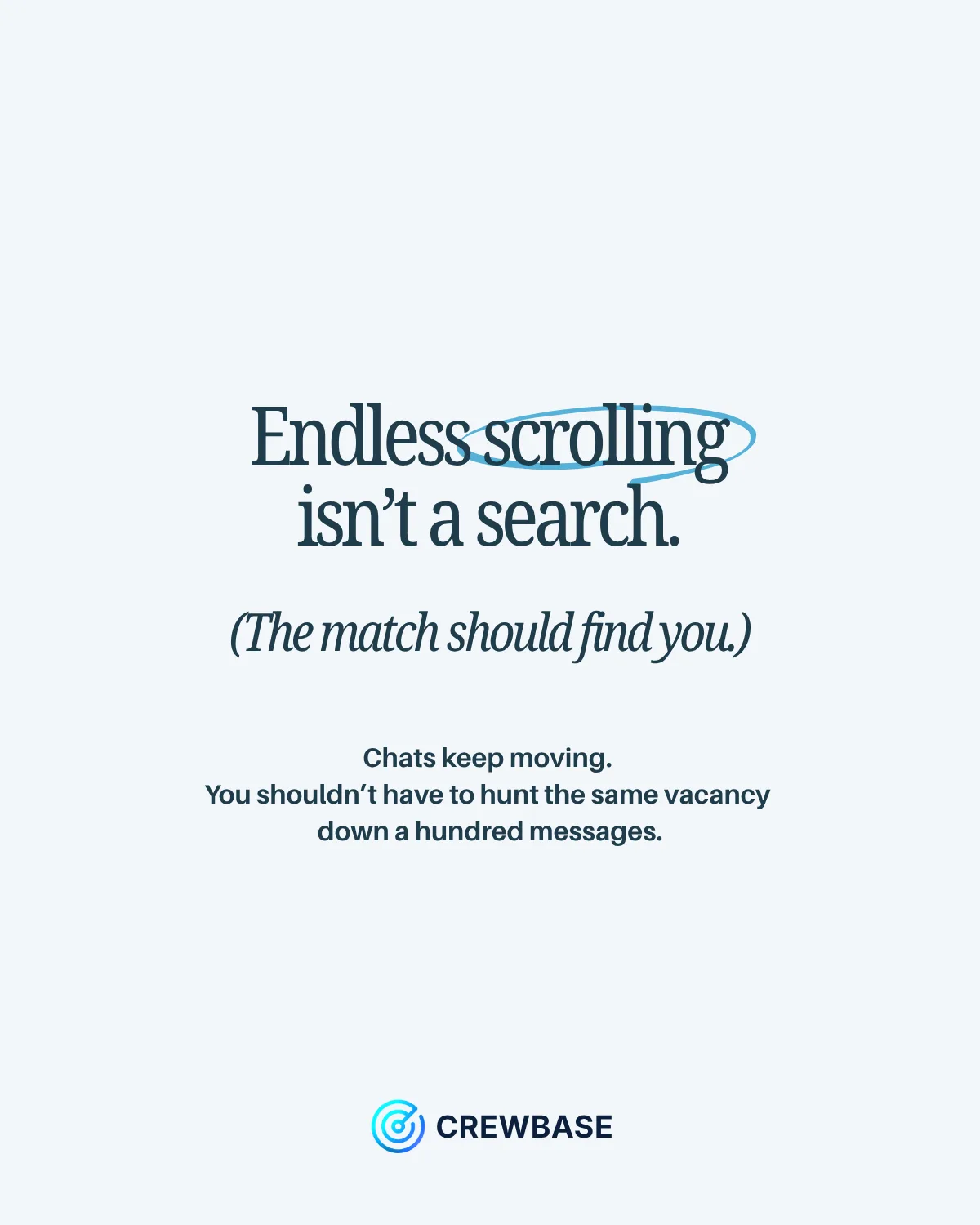 Endless scrolling isn’t a search — the match should find you instead of chat-group hunting.
