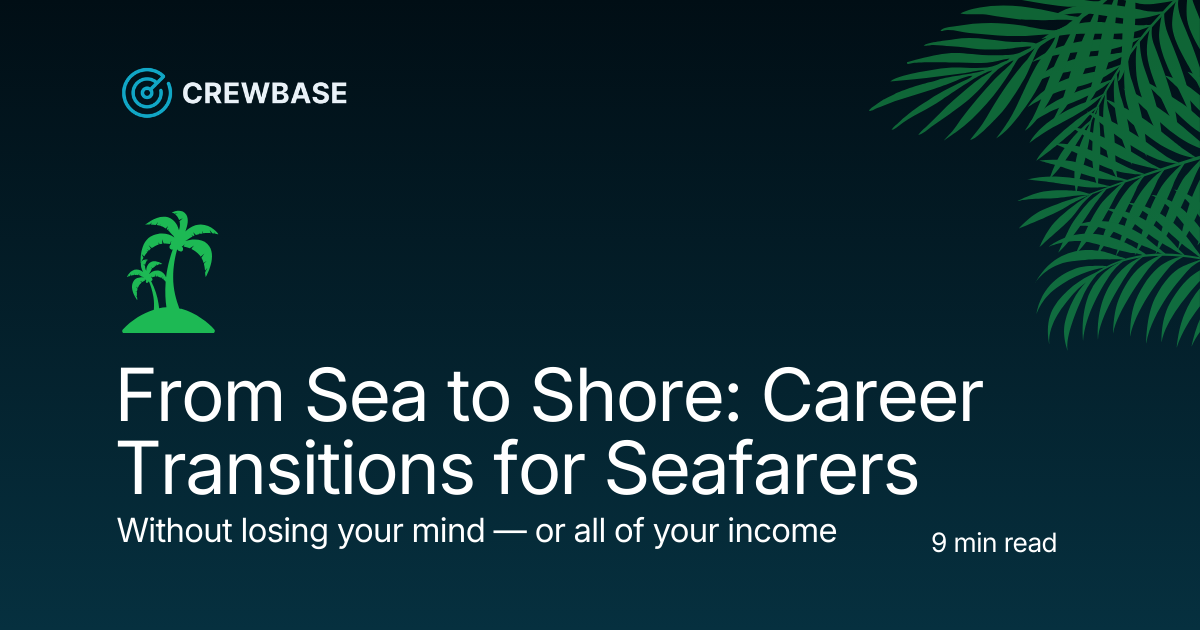 From Sea to Shore: Career Transitions for Seafarers
