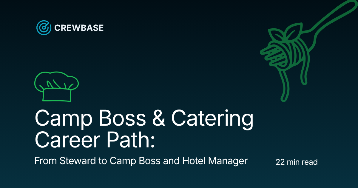 Camp Boss & Catering Career Path: From Steward and Cook to Chief Steward and Hotel Manager